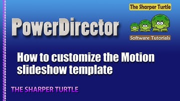 PowerDirector - How to customize the Motion slideshow template