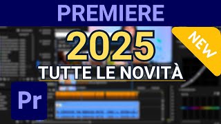 Premiere Pro 2025: Tutte le Novità (Tutorial ITA)