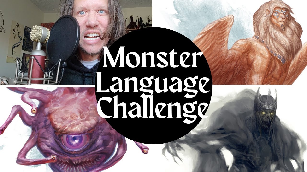 Pushing Voice Limits - D&D Monster Languages - Beholder, Wraith, Aarakocra, Crystal Dragon, and More