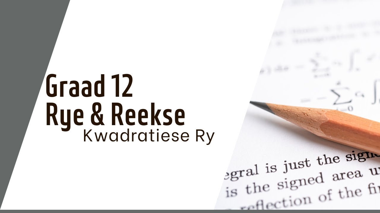 Rye & Reekse: Graad 11/12 Kwadratiese Ry