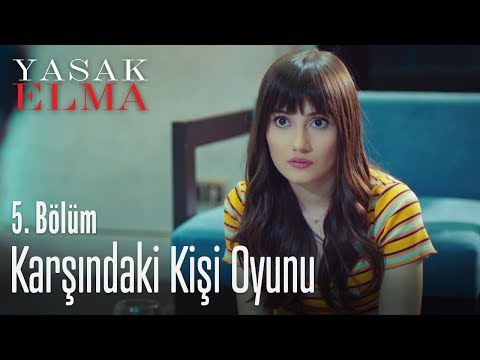 Karşındaki kişi oyunu - Yasak Elma 5. Bölüm