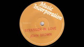 John Brown - Stranger In Love