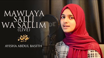 Mawlaya Salli Wa Sallim | Live | Ayisha Abdul Basith [Cover]