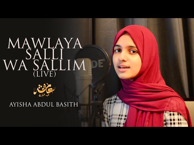 Mawlaya Salli Wa Sallim | Live | Ayisha Abdul Basith class=