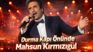 Durma Qapı Dalında – Mahsun Kırmızıgül Sesiyle | Mənsum İbrahimov (Cover)