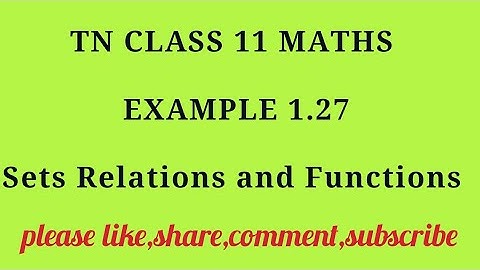 TN 11 maths chapter 1 sets relations and functions example 1.27