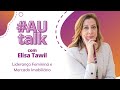 Liderança Feminina e Mercado Imobiliário | #AUtalk com Elisa Tawil