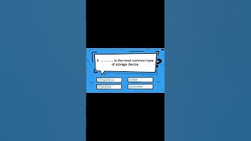 ............. is the most common type of storage device. | Great Mind Official