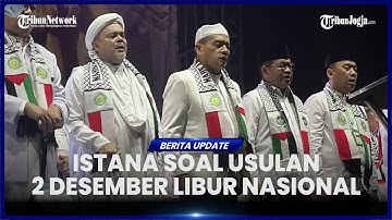 REUNI 212 USUL 2 DESEMBER JADI HARI LIBUR NASIONAL, ISTANA ANGKAT BICARA: BAKAL LAPOR PRABOWO