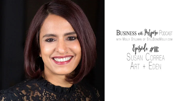 EP 111: Susan Correa, Founder of Art + Eden