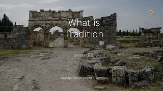 What is Tradition The Transmission of Belief Culture and Identity | Seed Gallery #art #glossary