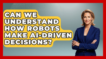 Can We Understand How Robots Make AI-driven Decisions? - Test
