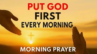 Make God Your First Priority Today | Morning Prayer for Breakthrough, Peace & Divine Guidance