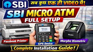 SBI CSP Micro ATM Full Setup | Passbook Printer + GPS + Morpho Biometric Installation Full Guide