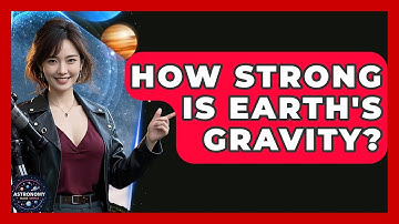 How Strong Is Earth