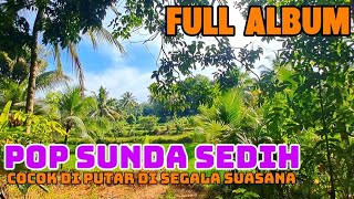 FULL ALBUM LAGU SUNDA PALING SEDIH ||   COCOK DI SEGALA SUASANA