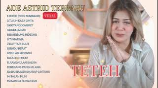 Teteh, AI, Tumarima Ade Astrid Full Album Terbaik Terpopuler | Kumpulan Lagu Bajidoran