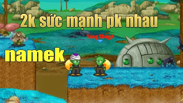 Ngọc Rồng Online - Namek 2k Sức Mạnh Cầm Ngọc Rồng