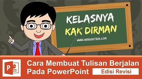 Cara Membuat Tulisan/Teks Berjalan Pada PowerPoint (Edisi Revisi)