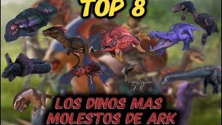 TOP 8 LOS DINOS MÁS MOLESTOS DE ARK