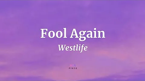 Fool Again - Westlife (Lyrics) | NML Piece