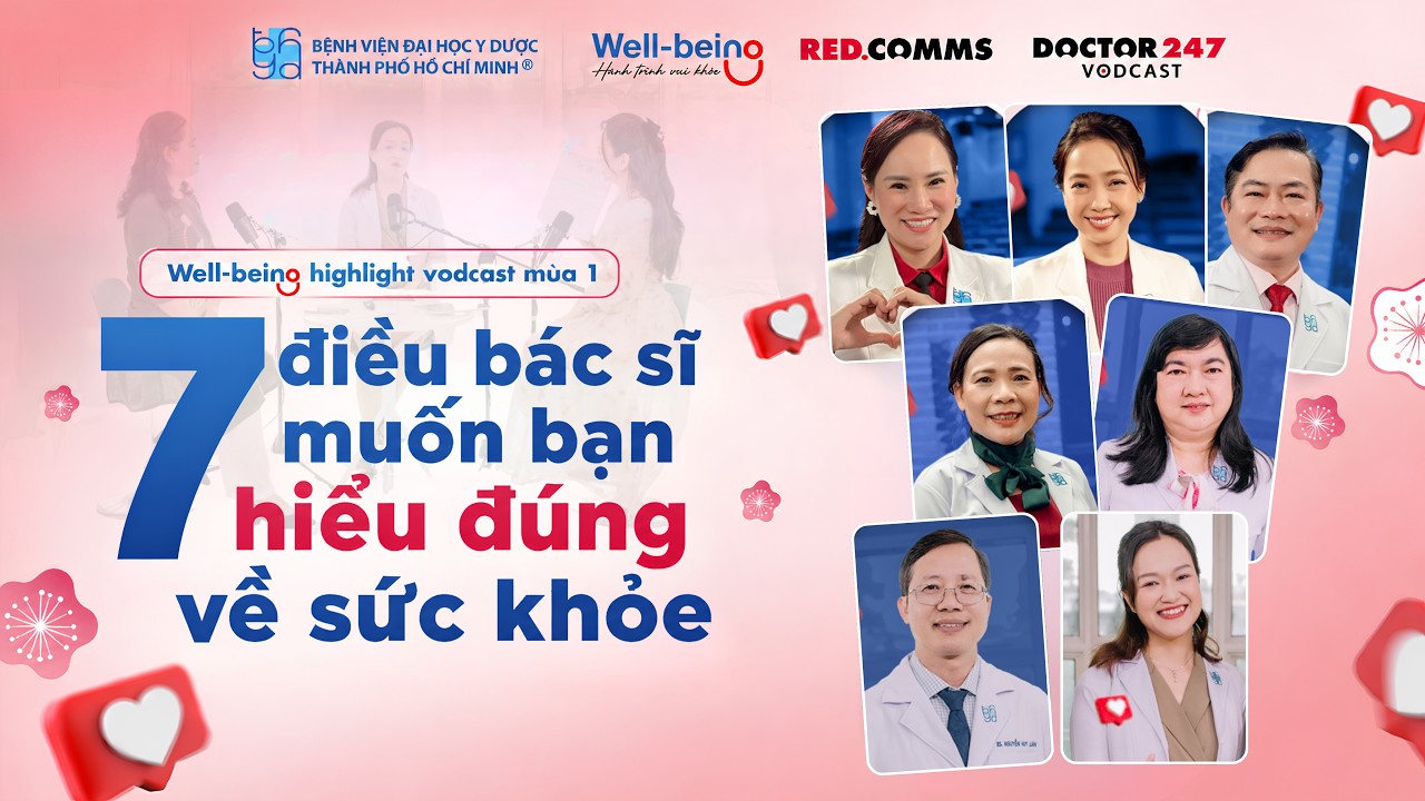 7 Ä‘iá»u bÃ¡c sÄ© muá»‘n báº¡n hiá»ƒu Ä‘Ãºng vá» sá»©c khá»e | Highlight Wellbeing MÃ¹a 1