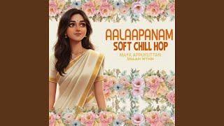 Aalaapanam thedum | chill hop