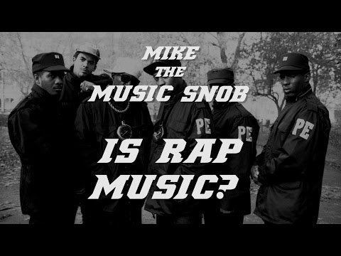 IS RAP REALLY MUSIC? | Mike The Music Snob Ep 5