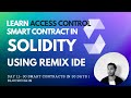 How to use OpenZepplin AccessControl Smart contract | Solidity for beginners | Day 11