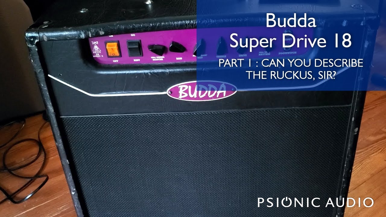 Budda super drive 18 can you describe the ruckus sir youtube