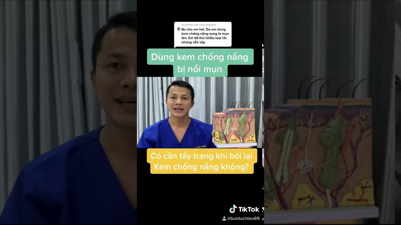 Dùng kem chống nắng bị nổi mụn, có cần tẩy trang khi bôi lại kem chống nắng? | Bùi Đức Hiếu | Tất tần tật những thông tin liên quan dùng kem chống nắng có cần tẩy trang đúng nhất