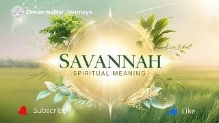 Spiritual Meaning of the Name Savannah | Peace, Nature & Divine Harmony