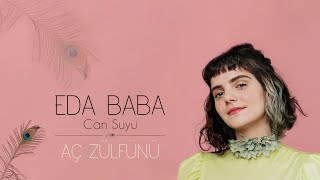 Video thumbnail of "Eda Baba - Aç Zülfünü"
