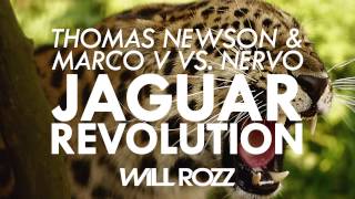 Thomas Newson & Marco V vs. Nervo - Jaguar Revolution (Will Rozz Mashup)