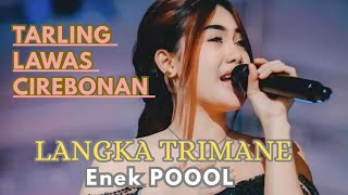 TARLING LAWAS CIREBONAN _LANGKA TRIMANE _ ENAK POOOL ‼️💃