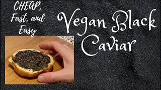 Cheap Black Caviar (Vegan)