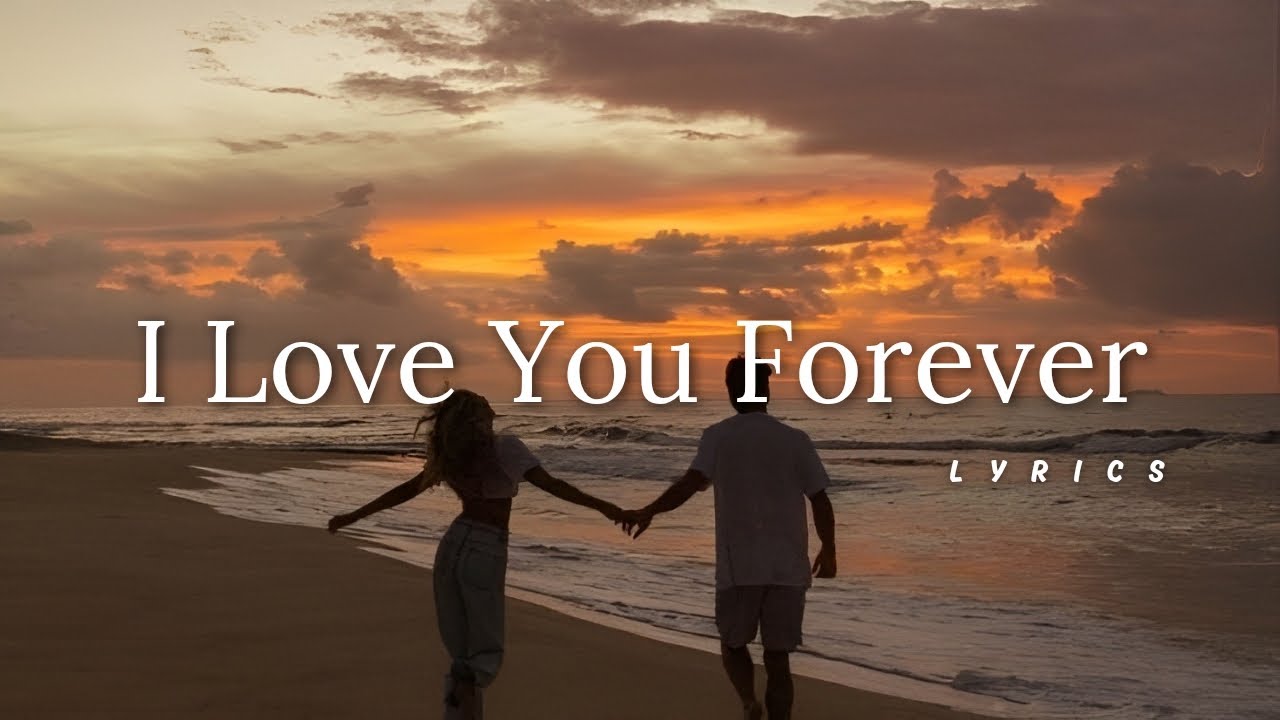 I Love You Forever - Romantic English Love Song | Lyrics Video | The ...