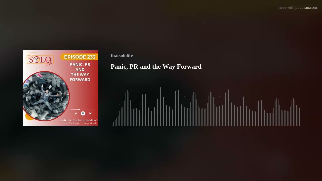 Panic, PR and the Way Forward Panic, PR and the Way Forward
