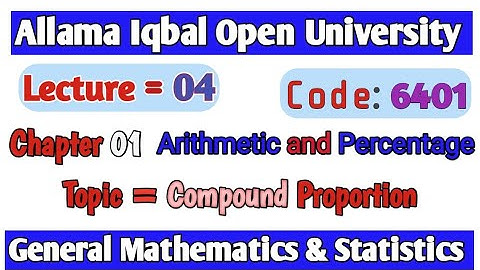 Aiou 6401, Compound Proportion , Lecture 04, Chapter 01, Arithmetic and Percentage