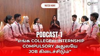 “எங்க Collegeல internship compulsory, அதுலயே JOB கிடைச்சிடும்” | Student Podcast Episode 1 | Aset