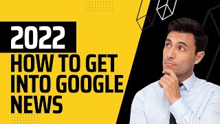 How To Get Into Google News  & Why You're Not In Google News