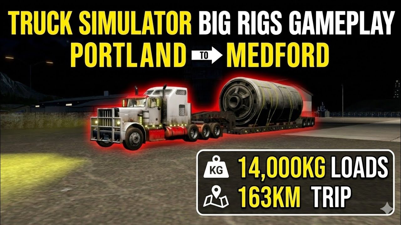 Truck Simulator Big Rigs Gameplay: Portland to Medford | 14,000kg Heavy ...