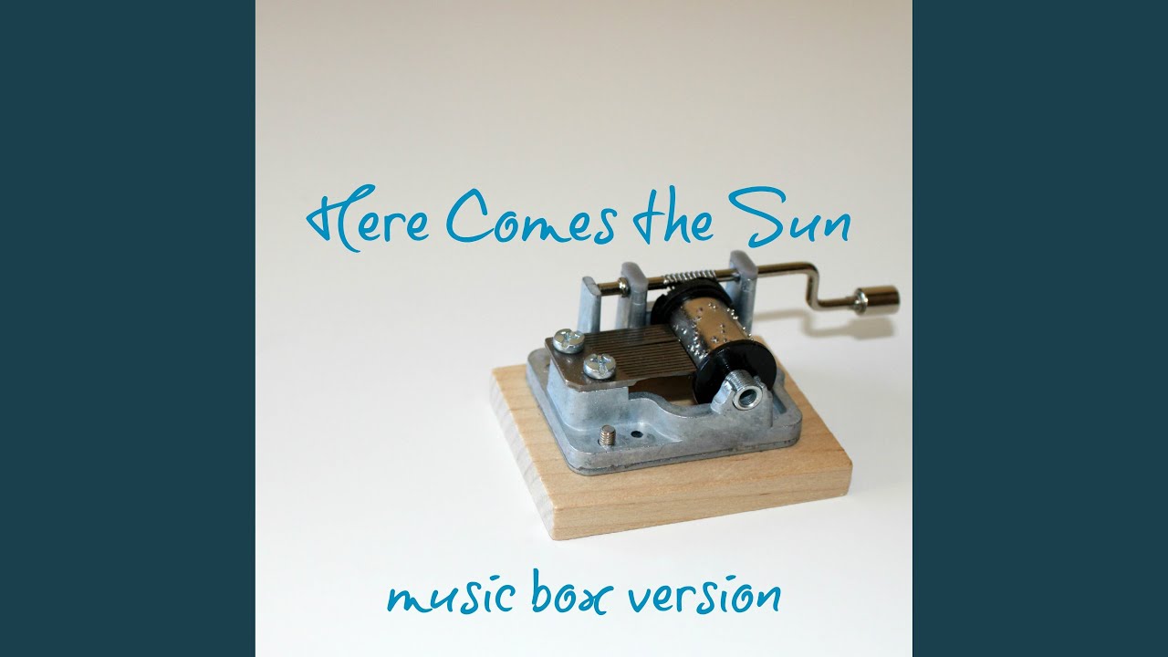 Here Comes the Sun (Music Box Version) - YouTube