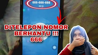 TIBA-TIBA DITELEPON NOMOR BERHANTU !? NOMOR 666
