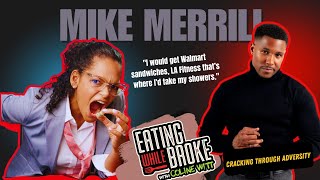Celebrity Mike Merrill - Cracking Through Adversity | Eating While Broke Net Worth
