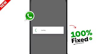 Whatsapp Loading Problem 2026 | Whatsapp Loading Problem Kaise Solve Kare