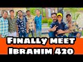 Finally meet ibrahim 420up11 wala vlog ibrahim 420