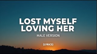 Download Lagu Lost Myself Loving Her | Male Version ( Lyrics ) MP3
