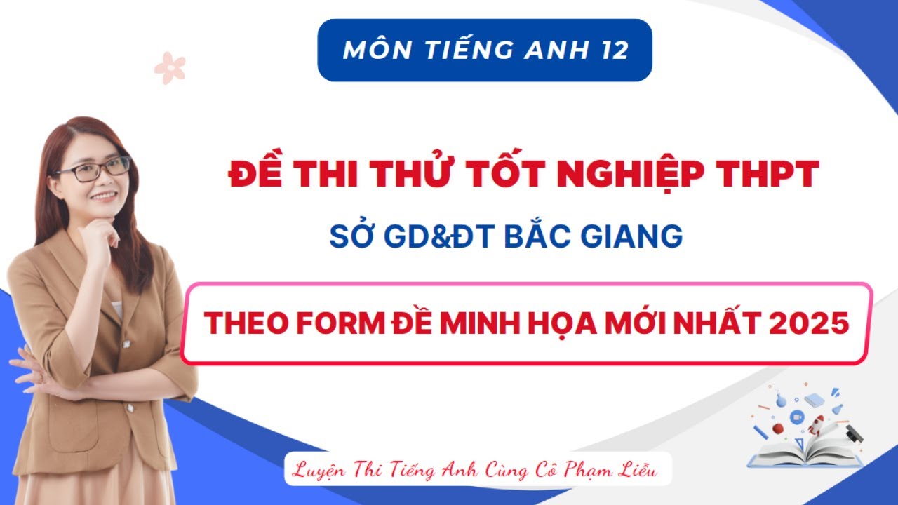 CHỮA ĐỀ THI THỬ SỞ GD&ĐT BẮC GIANG | Cô Phạm Liễu