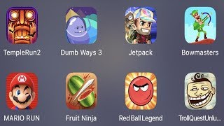 Temple Run 2,Dumb Ways 3,Jetpack Joyride,Bowmasters,Mario Run,Fruit Ninja,Red Ball Legend